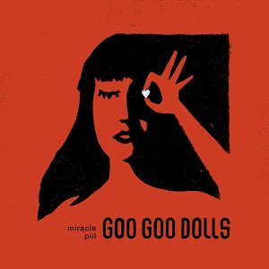 The Goo Goo Dolls: Miracle Pill (LP)