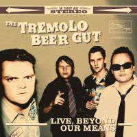 Tremolo Beer Gut: Live, Beyond Our Means (LP)