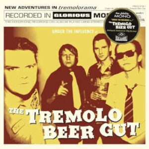 Tremolo Beer Gut: Under The Influence Of The Tremolo Beer Gut (LP)