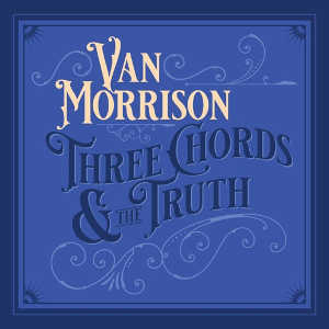Van Morrison: Three Chords & The Truth (2LP)