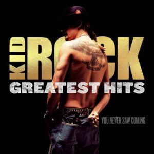 Kid Rock: Greatest Hits - You Never Saw Coming (LP)