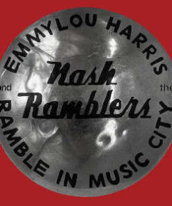 Emmylou Harris & the Nash Ramblers: Ramble In Music City: The Lost Concert (LP)